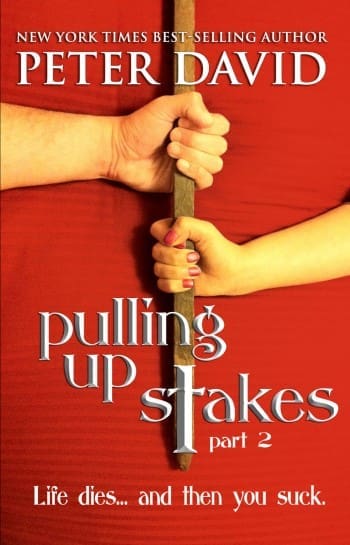 Pulling Up Stakes part 2 by Peter David