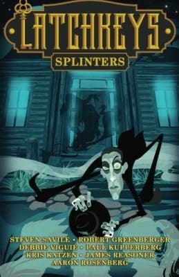 Latchkeys: Splinters